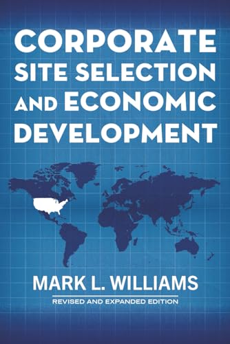 Corporate Site Selection And Economic Development: A 35-Year Perspective